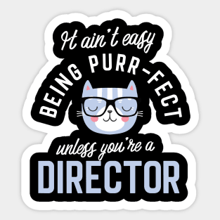 Director Cat Lover Gifts - It ain't easy being Purr Fect Sticker